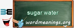 WordMeaning blackboard for sugar water
